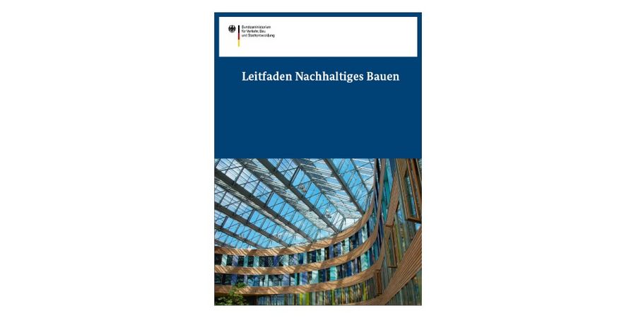 Der überarbeitete Leitfaden Nachhaltiges Bauen liegt vor